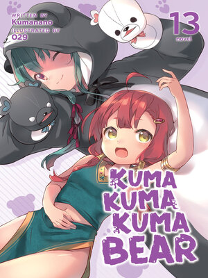 cover image of Kuma Kuma Kuma Bear (Light Novel), Volume 13